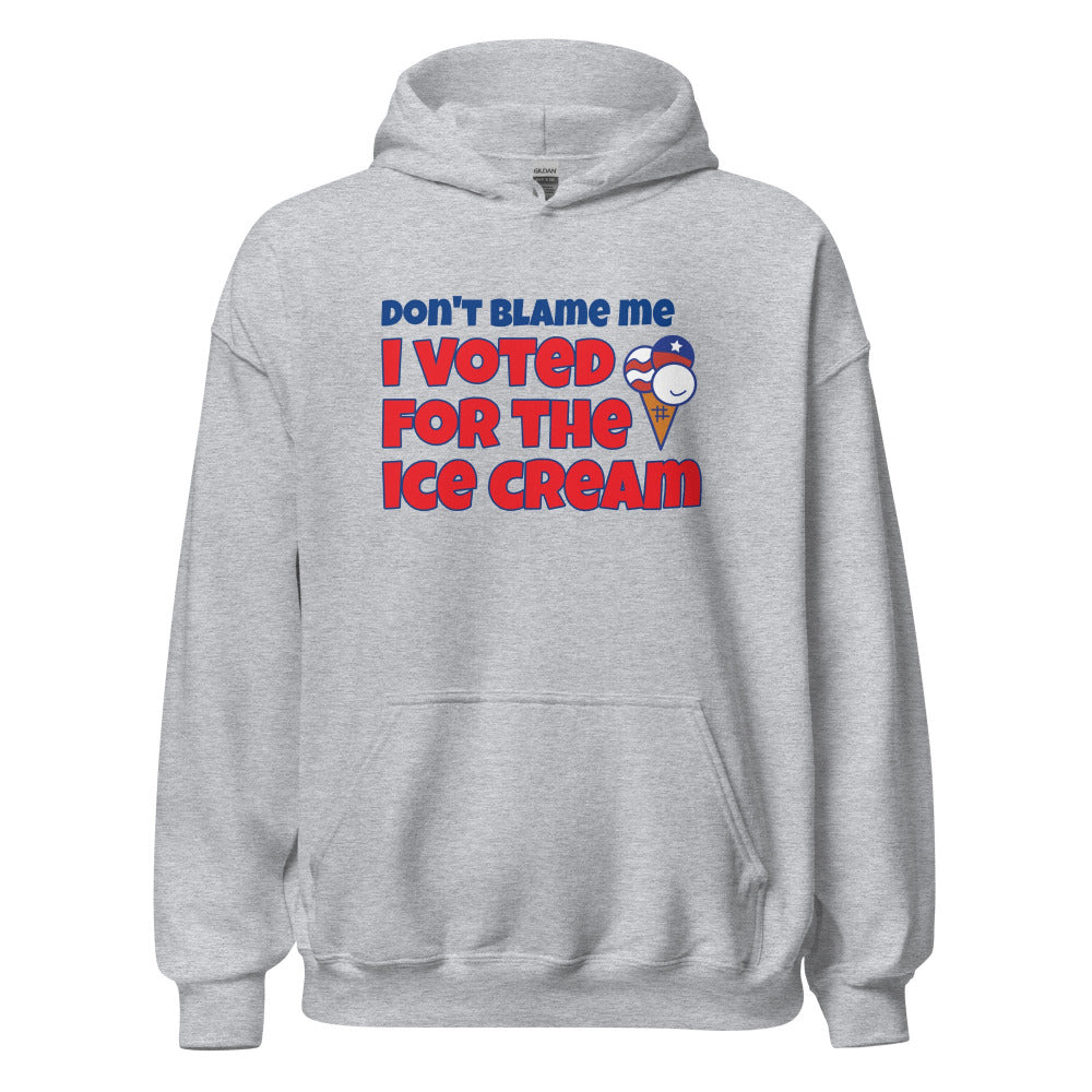 Don't Blame Me I Voted For The Ice Cream Hoodie - Sport Grey Color - https://ascensionemporium.net